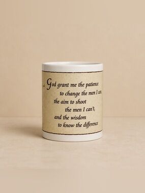God Grant me the patience to change the men I can aim 8OZ. Cofffee Mug